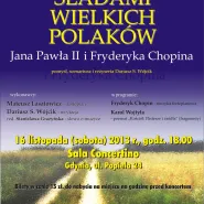 Śladami Wielkich Polaków Jana Pawła II i Fryderyka Chopina