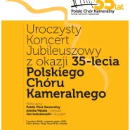 Jubileusz 35 lecia Polskiego Chóru Kameralnego