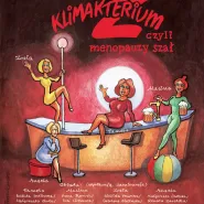Spektakl Klimakterium 2, czyli menopauzy szał