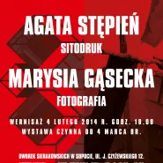 Wernisaż wystawy Marysi Gąseckiej - Fotografie i Agaty Stępień - Sitodruk