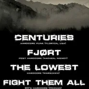 Centuries, The Lowest, Fjort, Fight Them All