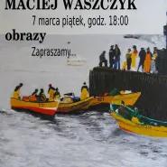Maciej Waszczyk Finisaż