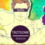 Trzysome: Maria Bros / Serek / Stara