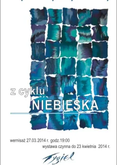 Wystawa Anny Greszczyńskiej z cyklu Niebieska