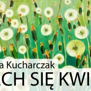 Wernisaż wystawy malarstwa Doroty Kucharczak