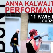 Anna Kalwajtys - Bunt / performance jako akt metapolityczny