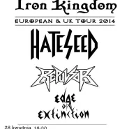 Iron Kingdom, Repulsor, Hateseed, Edge of extinction