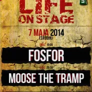 Life On Stage - Fosfor & Moose The Tramp