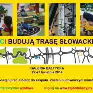 Wystawa Dzieci budują Trasę Słowackiego