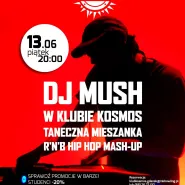DJ Mush w klubie Kosmos