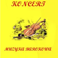 Koncert - muzyka barokowa