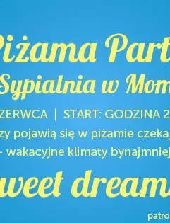 Chwila MOMENT: piżama party