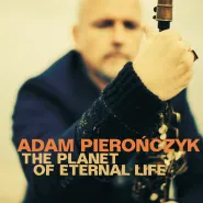 Koncert Jazzowy - Adam Pierończyk / The Planet Of Eternal Life