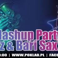 Mashup Party - Dj Bartez & Bari Sax Live Act
