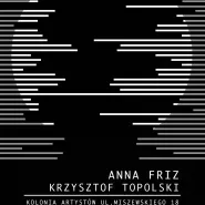 Anna Friz + Krzysztof Arszyn Topolski