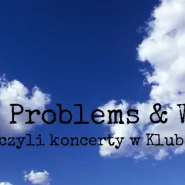 The Problems & Willymash