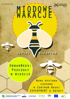 Miodowe wakacje w Experymencie - wystawa Urbanbees: Pszczoły w mieście