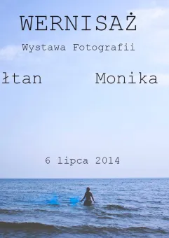 Wystawa fotograficzna Monika Milewska/Paula Sołtan