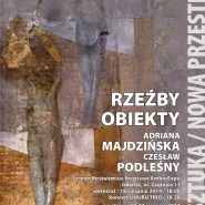 Rzeźby/Obiekty wystawa Adriany Majdzińskiej i Czesława Podleśnego