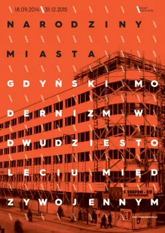 Narodziny Miasta. Gdyński modernizm w dwudziestoleciu międzywojennym