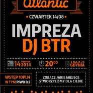 DJ BTR - czwartek w klubie ATLANTIC