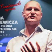 Wojtek Tremiszewski zaprasza: Adama Mickiewicz Liryczna próba odnalezienia się w branży rozrywkowej