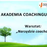 Akademia Coachingu - Narzędzia Coacha