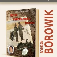 Dotyk syberyjskiej śmierci - spotkanie autorskie oraz promocja książki Bohdana Borowika