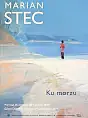 Marian Stec - Ku morzu