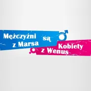 Mężczyźni są z Marsa, Kobiety z Wenus