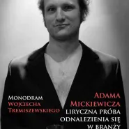 Adama Mickiewicza liryczna próba odnalezienia się w branży rozrywkowej- monodram