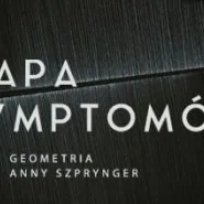 Mapa symptomów. Geometria Anny Szprynger