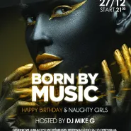 Born by Music - Happy Birthday & Naughty Girls - DJ Mike G.