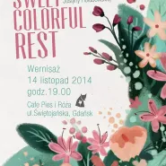 Sweet Colorful Rest - wystawa ilustracji Justyny Hołubowskiej