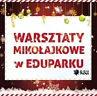 Warsztaty Mikołajkowe - warsztaty rodzinne