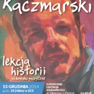 Jacek Kaczmarski - lekcja historii