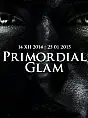 Primordial Glam || Wystawa w Bunkrze