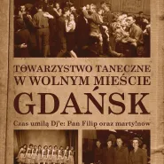 Sylwester w Absyncie: Towarzystwo Taneczne w Wolnym Mieście Gdańsk