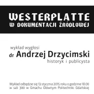 Andrzej Drzycimski - Westerplatte w dokumentacji źródłowej 