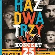 Raz Dwa Trzy. Koncert 25-lecia