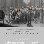 Koncert z cyklu Muzyka przy Świecach z muzyką J.S. Bacha