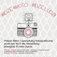 Widzę miasto - widzę ludzi: warsztaty z fotografem
