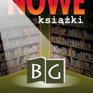 Nowe książki w zbiorach PAN Biblioteki Gdańnskiej