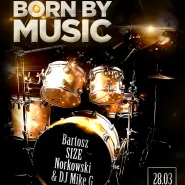 Born By Music -  Bartosz SIZE Norkowski & DJ Mike G.