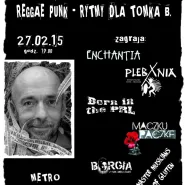 Reggae Punk dla Tomka B: Plebania, Born In The Prl, Maczku Paczke, Borgia + After Party