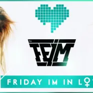 Friday! I'm in love - Dj Fejm