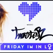 Friday! I'm in love - DJ Twister