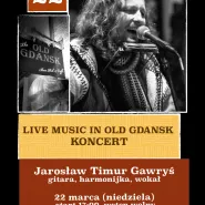 Koncert w Old Gdansk - Jarosław Timur Gawryś