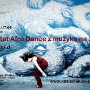 Warsztat Afro Dance z muzyką na żywo Kasia Makowiecka