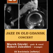 Jazz In Old Gdansk - Marek Górski i Robert Jakubiec